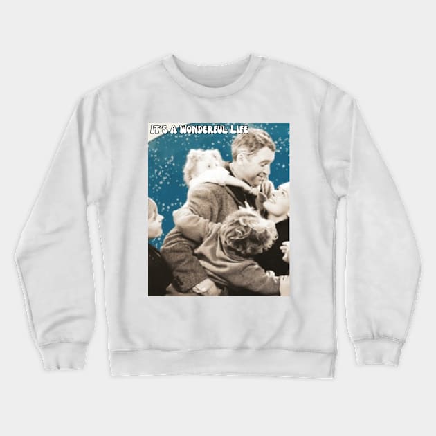 It's A Wonderful Life Crewneck Sweatshirt by CreativeDesignStore